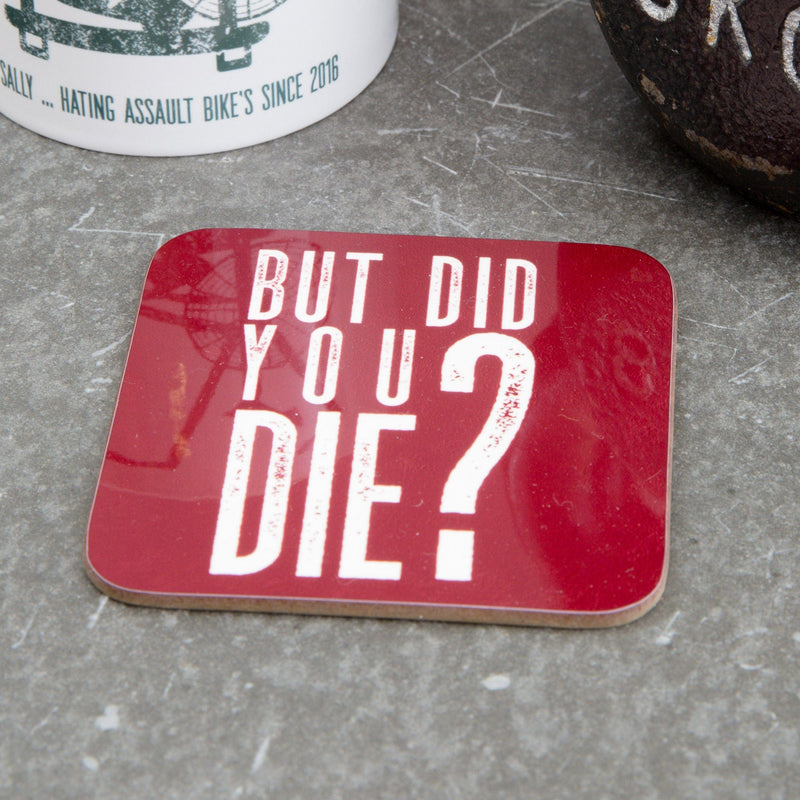 But Did You Die Coasters - Set of 4