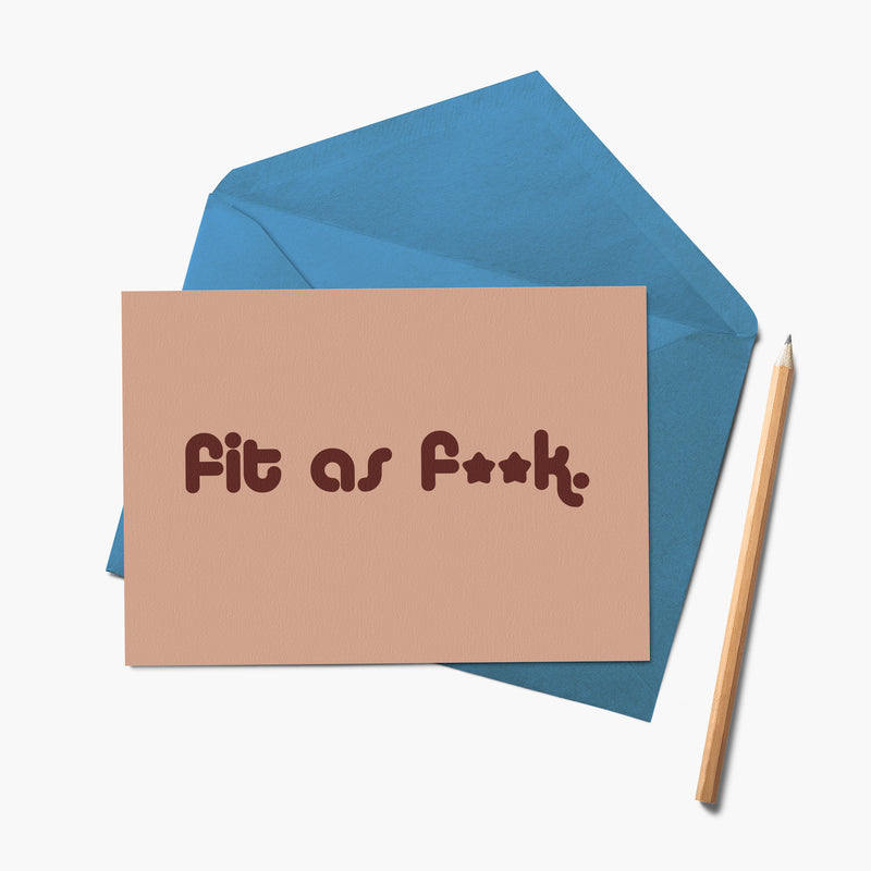 Fit As F**K Greetings Card