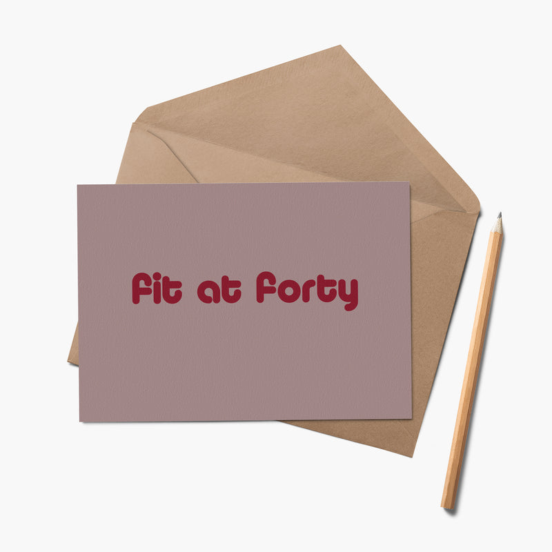 Fit at 40 Birthday Card with 'Fit' Badge