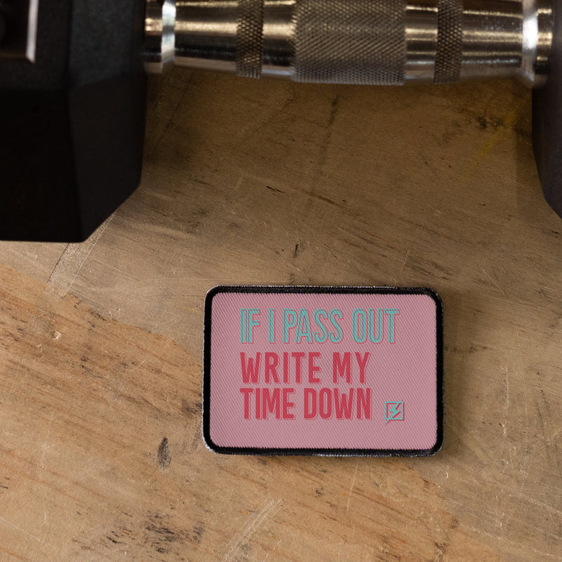 If I Pass Out Write My Time Down Funny Velcro Patch