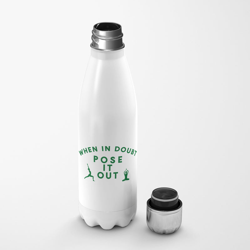 When in Doubt Pose it Out Fun Water Bottle Gift