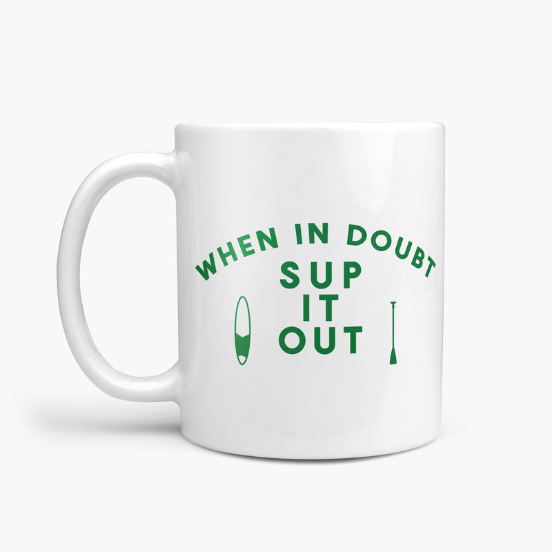 When in Doubt SUP it Out Fun Mug Gift