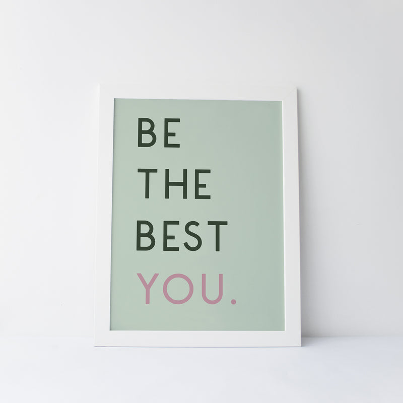 Be The Best You Motivational Art Print