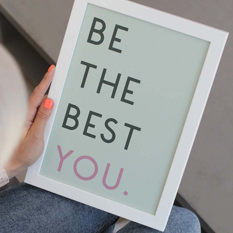 Be The Best You Motivational Art Print