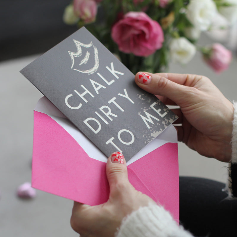Chalk Dirty To Me Greetings Card