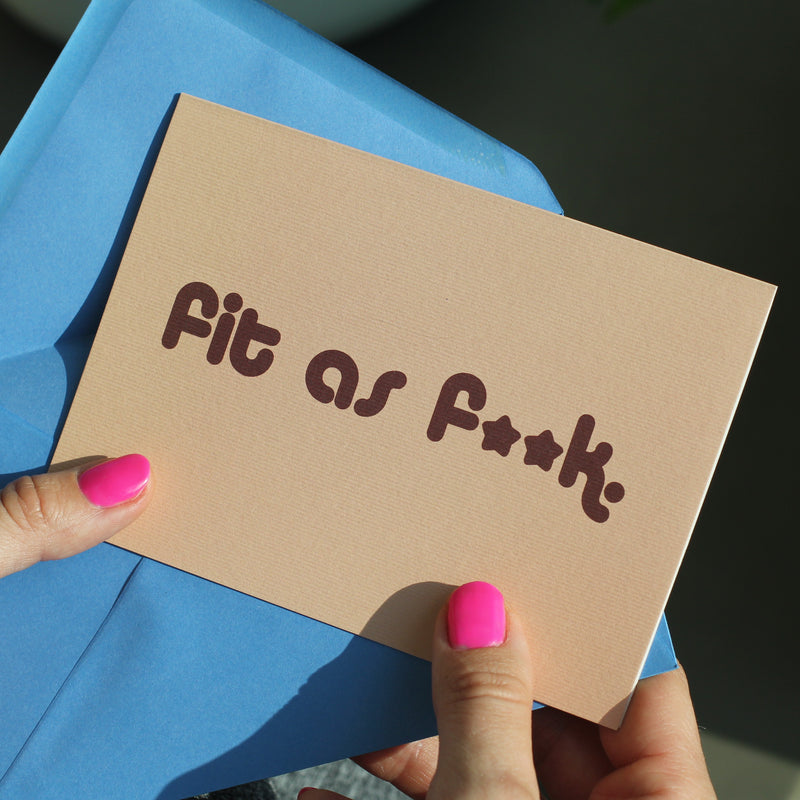 Fit As F**K Greetings Card