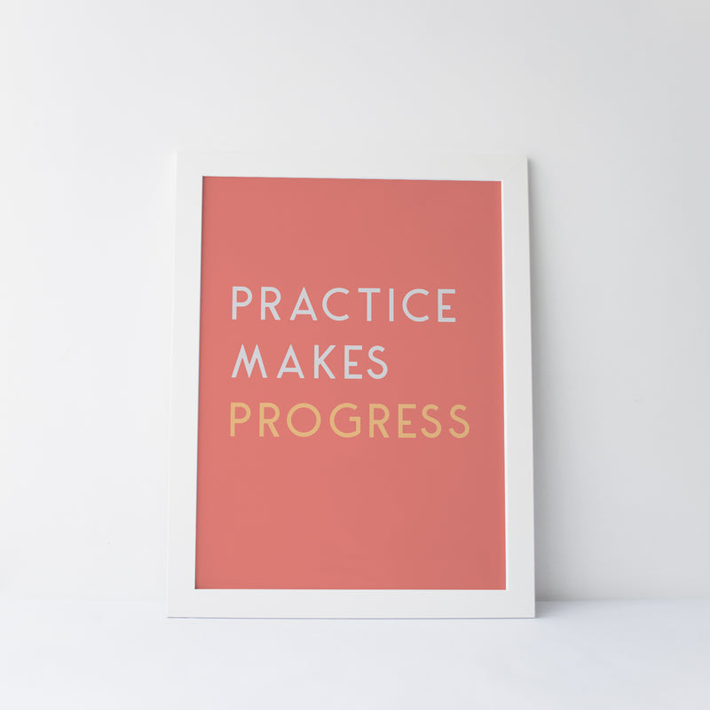 Practice Makes Progress Art Print