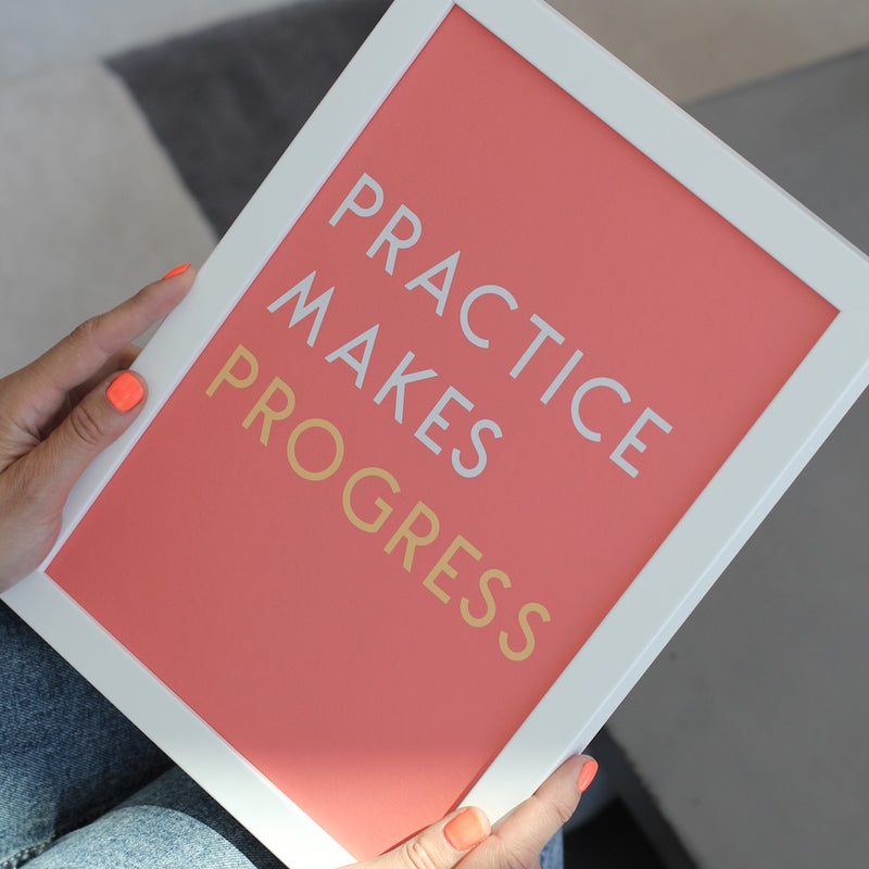 Practice Makes Progress Art Print